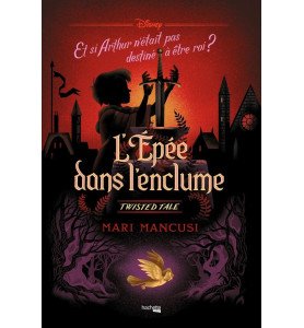 Twisted Tales Merlin l'enchanteur L'épée dans l'enclume - Hachette