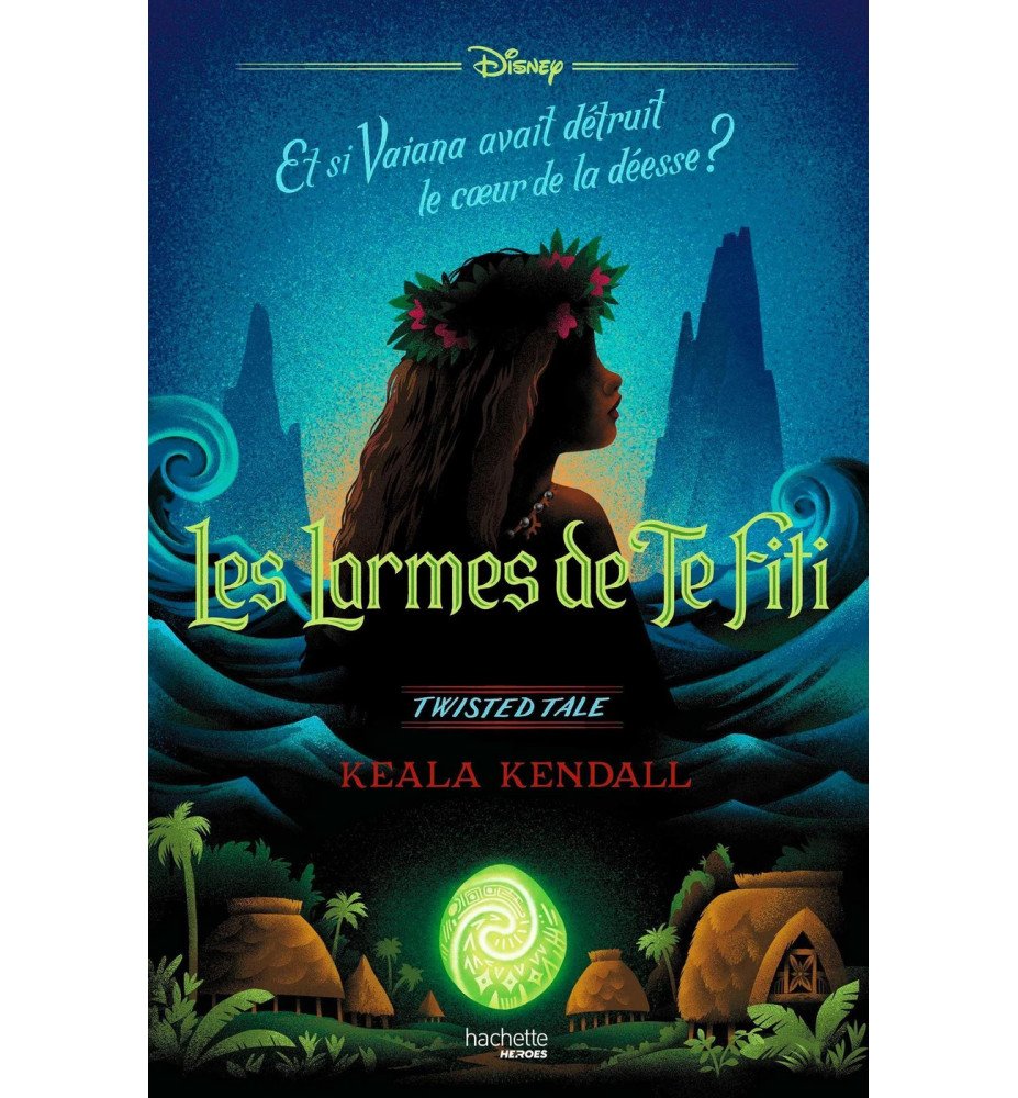 Twisted Tales Les Larmes de Te Fiti Vaiana - Hachette