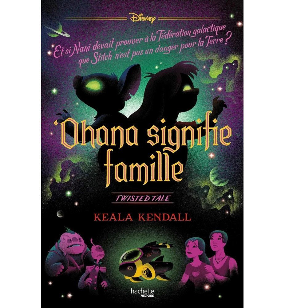 Twisted Tales Ohana signifie famille Lilo et Stitch - Hachette