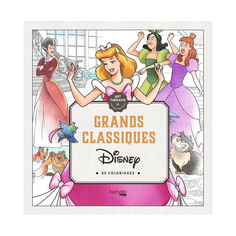 Livre coloriage Les grands classiques Disney - Hachette